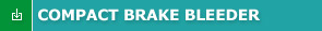 Compact Brake Bleeder